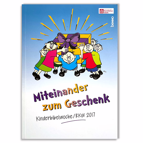 Kinderbibelwoche "Miteinander zum Geschenk" Arbeitsmaterial, mit Texten, Inspirationen & Ideen